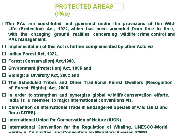 PROTECTED AREAS (PAs) � The PAs are constituted and governed under the provisions of
