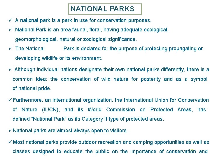 NATIONAL PARKS ü A national park is a park in use for conservation purposes.