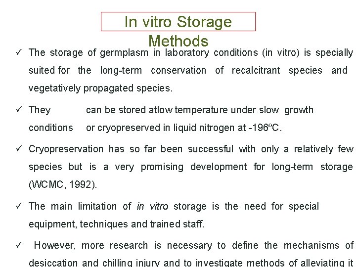 In vitro Storage Methods ü The storage of germplasm in laboratory conditions (in vitro)