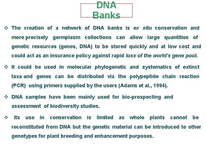 DNA Banks v The creation of a network of DNA banks is ex situ