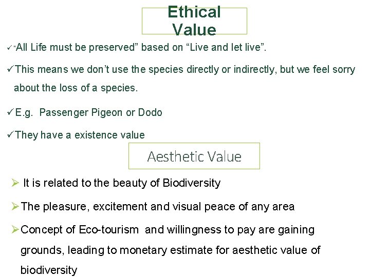 Ethical Value ü “All Life must be preserved” based on “Live and let live”.