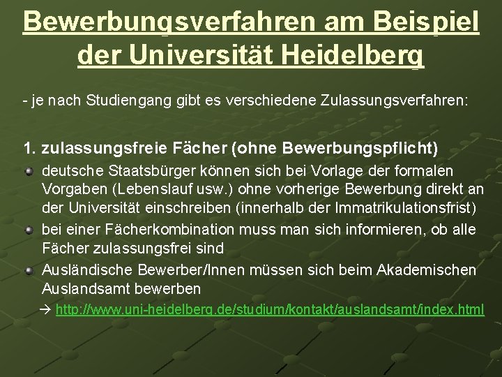 Bewerbungsverfahren am Beispiel der Universität Heidelberg - je nach Studiengang gibt es verschiedene Zulassungsverfahren: