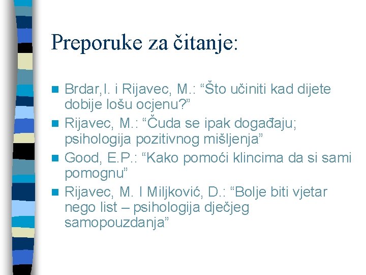 Preporuke za čitanje: Brdar, I. i Rijavec, M. : “Što učiniti kad dijete dobije