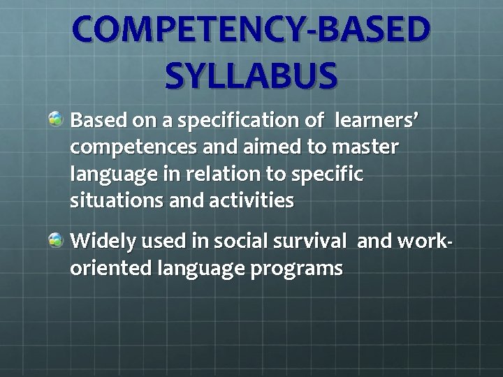 COMPETENCY-BASED SYLLABUS Based on a specification of learners’ competences and aimed to master language COMPETENCY-BASED SYLLABUS Based on a specification of learners’ competences and aimed to master language