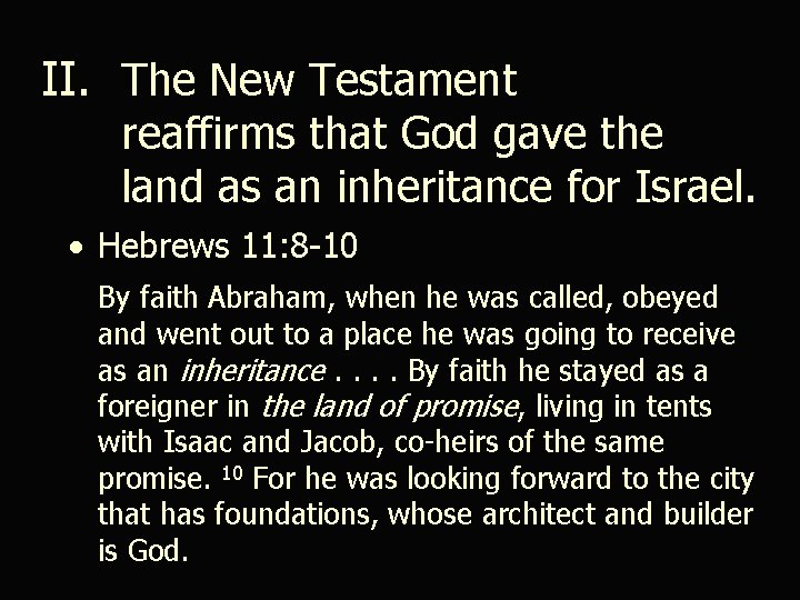 II. The New Testament reaffirms that God gave the land as an inheritance for