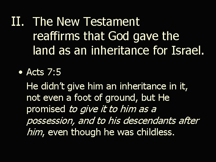 II. The New Testament reaffirms that God gave the land as an inheritance for