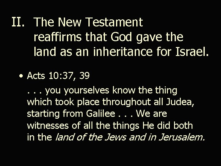 II. The New Testament reaffirms that God gave the land as an inheritance for