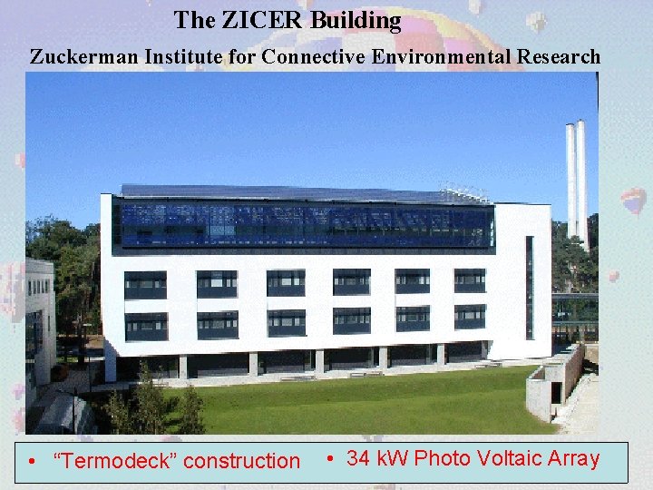 The ZICER Building Zuckerman Institute for Connective Environmental Research • “Termodeck” construction • 34