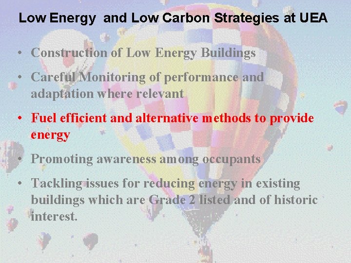 Low Energy and Low Carbon Strategies at UEA • Construction of Low Energy Buildings