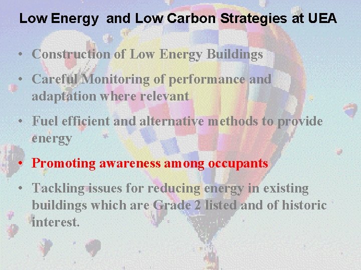 Low Energy and Low Carbon Strategies at UEA • Construction of Low Energy Buildings