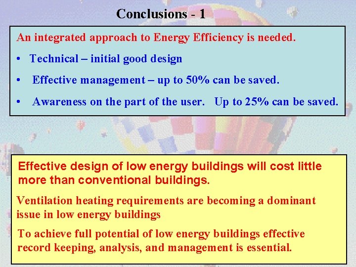 Conclusions - 1 An integrated approach to Energy Efficiency is needed. • Technical –