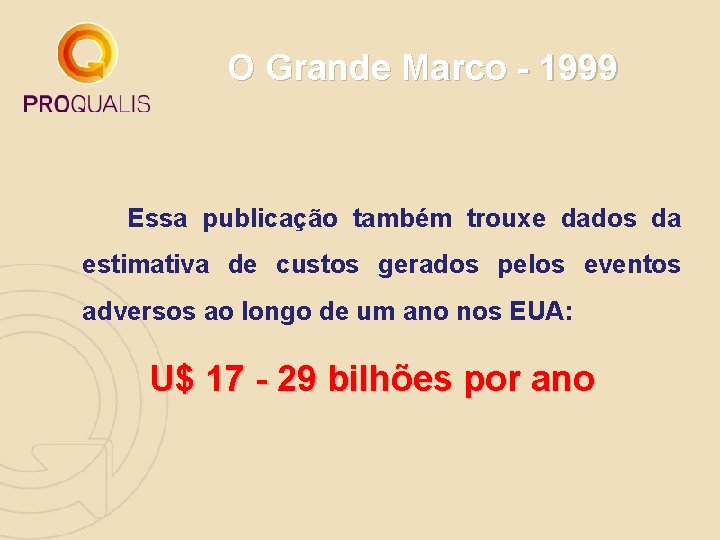 O Grande Marco - 1999 Essa publicação também trouxe dados da estimativa de custos