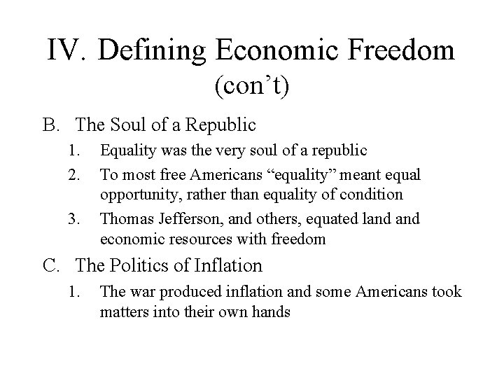 IV. Defining Economic Freedom (con’t) B. The Soul of a Republic 1. 2. 3.