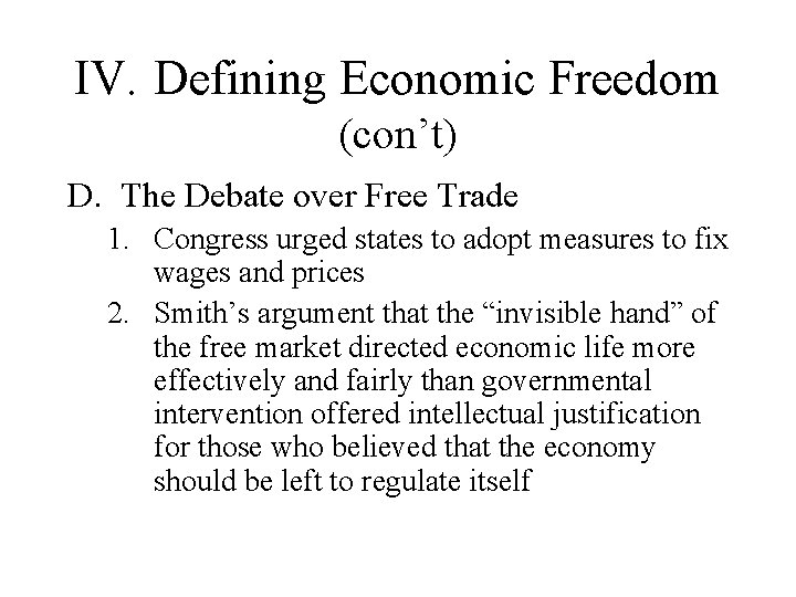 IV. Defining Economic Freedom (con’t) D. The Debate over Free Trade 1. Congress urged