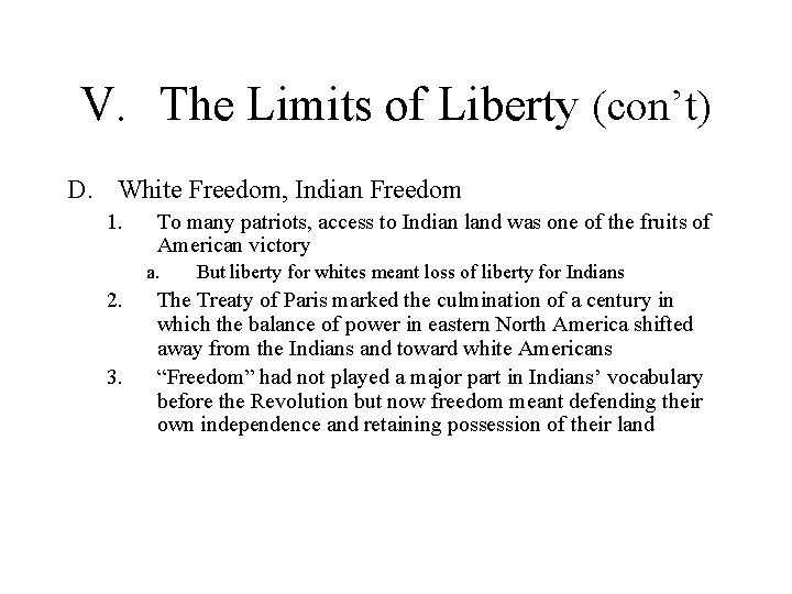 V. The Limits of Liberty (con’t) D. White Freedom, Indian Freedom 1. To many