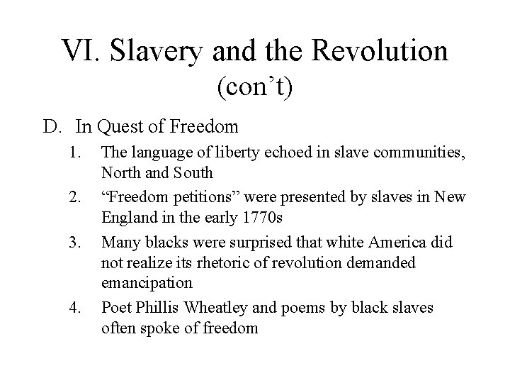 VI. Slavery and the Revolution (con’t) D. In Quest of Freedom 1. 2. 3.