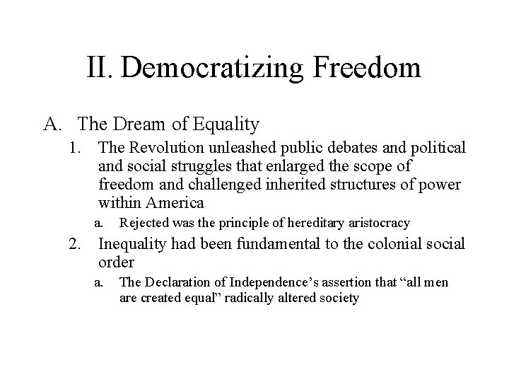 II. Democratizing Freedom A. The Dream of Equality 1. The Revolution unleashed public debates