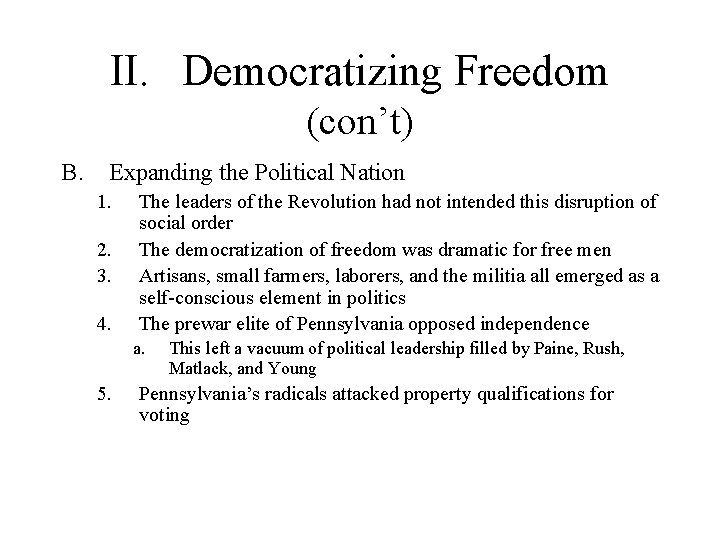 II. Democratizing Freedom (con’t) B. Expanding the Political Nation 1. 2. 3. 4. The