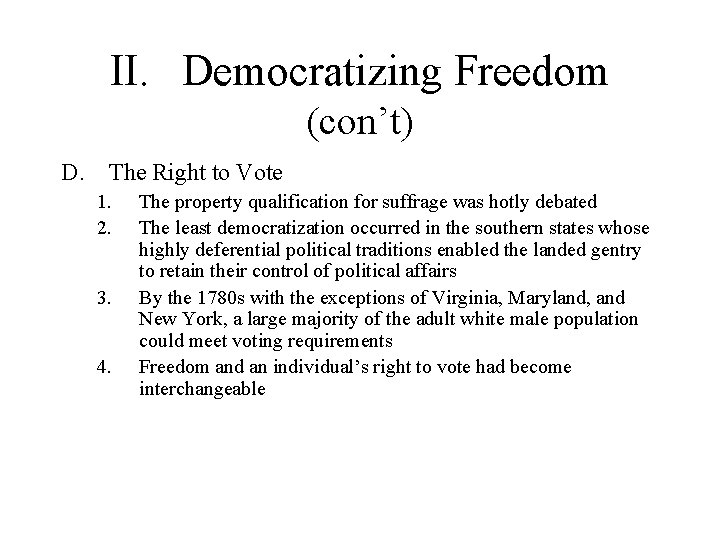 II. Democratizing Freedom (con’t) D. The Right to Vote 1. 2. 3. 4. The