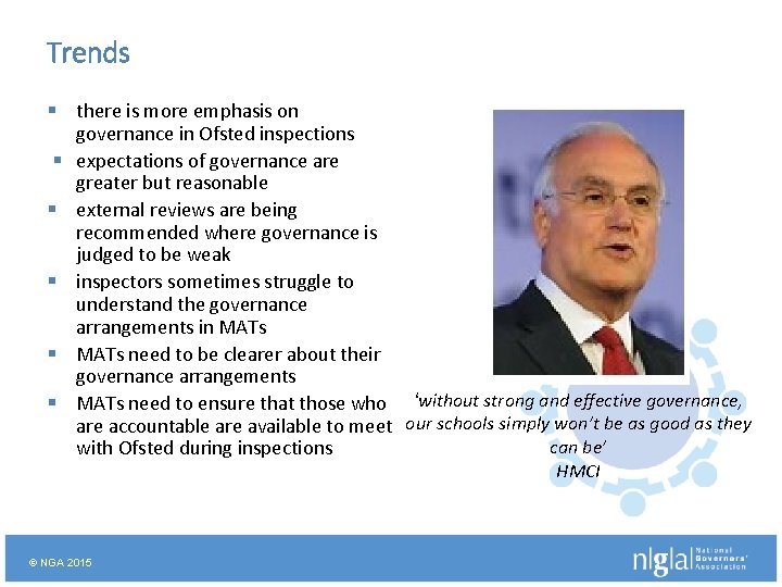 Trends § there is more emphasis on governance in Ofsted inspections § expectations of