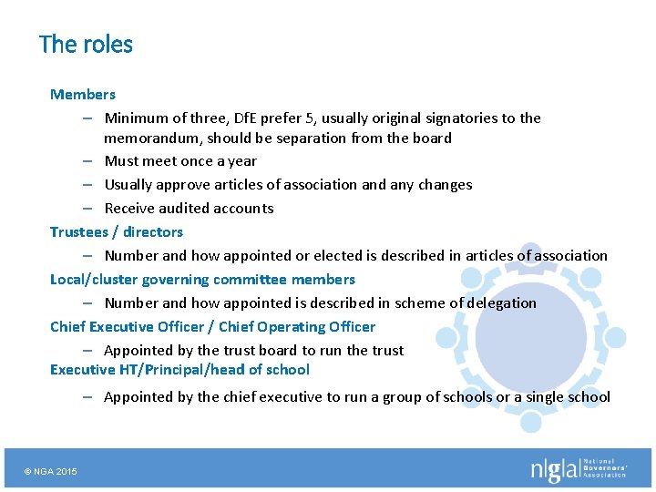 The roles Members – Minimum of three, Df. E prefer 5, usually original signatories