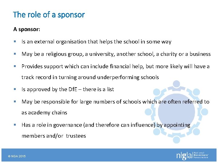 The role of a sponsor A sponsor: § Is an external organisation that helps