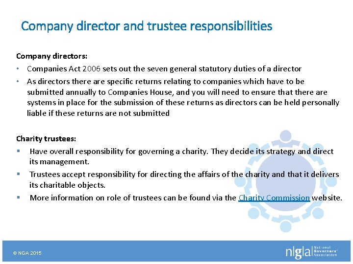 Company director and trustee responsibilities Company directors: • Companies Act 2006 sets out the