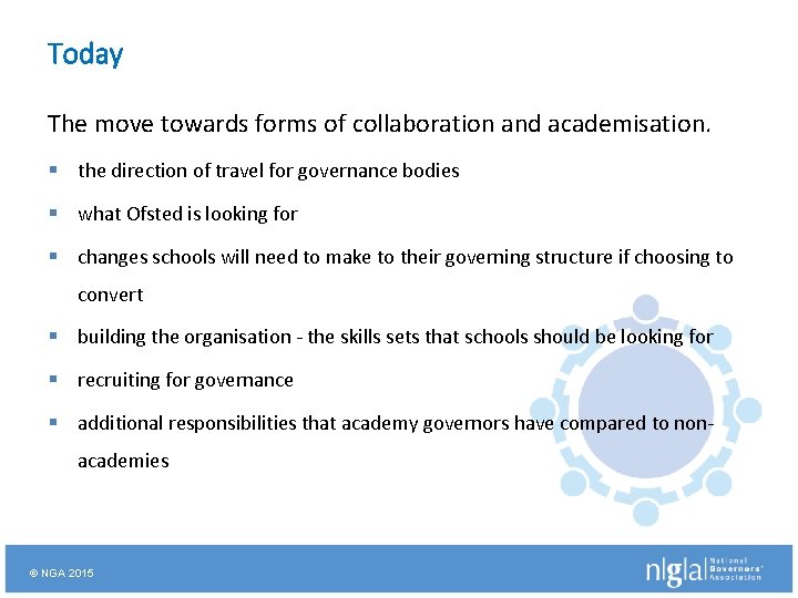 Today The move towards forms of collaboration and academisation. § the direction of travel