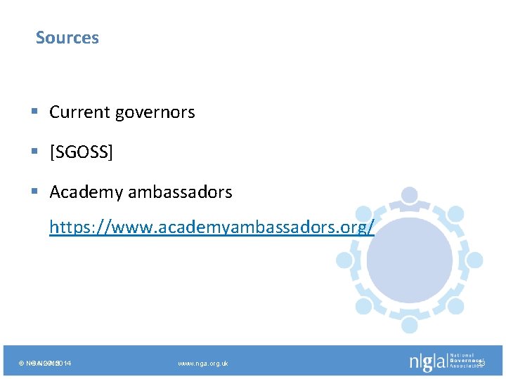 Sources § Current governors § [SGOSS] § Academy ambassadors https: //www. academyambassadors. org/ ©