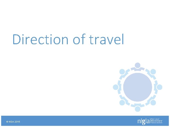 Direction of travel © NGA 2015 