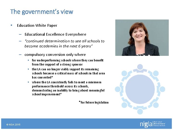 The government’s view § Education White Paper – Educational Excellence Everywhere – “continued determination