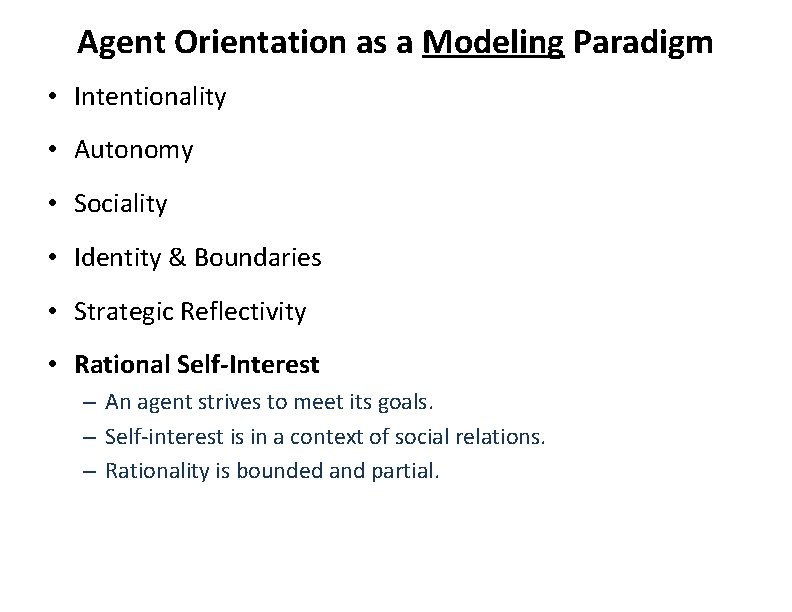 Agent Orientation as a Modeling Paradigm • Intentionality • Autonomy • Sociality • Identity