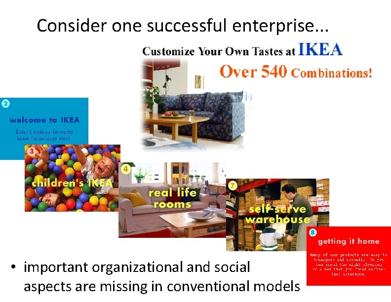 Consider one successful enterprise. . . • important organizational and social aspects are missing