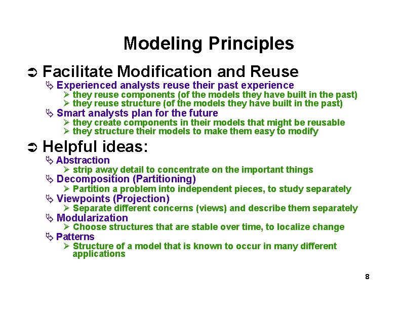 Modeling Principles Facilitate Modification and Reuse Experienced analysts reuse their past experience they reuse