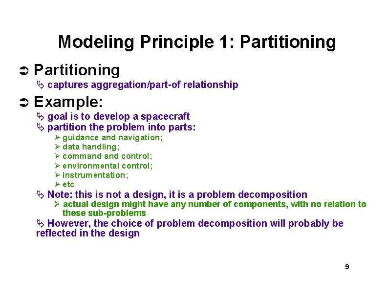 Modeling Principle 1: Partitioning captures aggregation/part-of relationship Example: goal is to develop a spacecraft