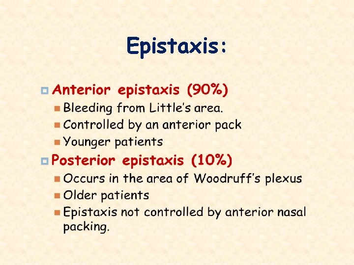 Epistaxis: 