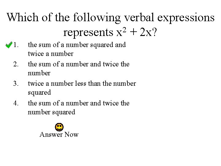 Which of the following verbal expressions represents x 2 + 2 x? 1. 2.