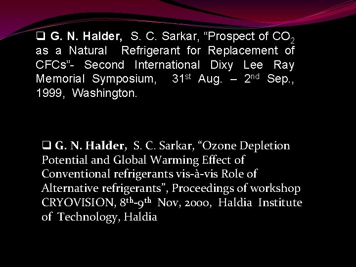 q G. N. Halder, S. C. Sarkar, “Prospect of CO 2 as a Natural