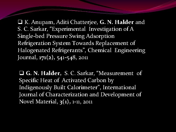 q K. Anupam, Aditi Chatterjee, G. N. Halder and S. C. Sarkar, “Experimental Investigation