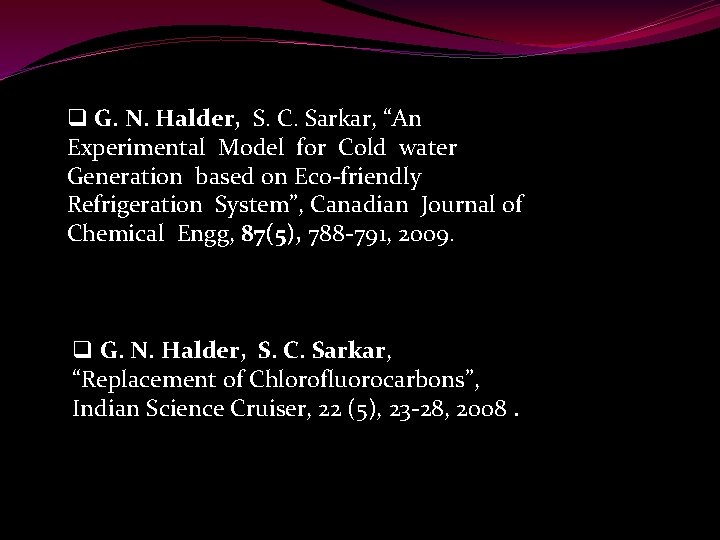 q G. N. Halder, S. C. Sarkar, “An Experimental Model for Cold water Generation