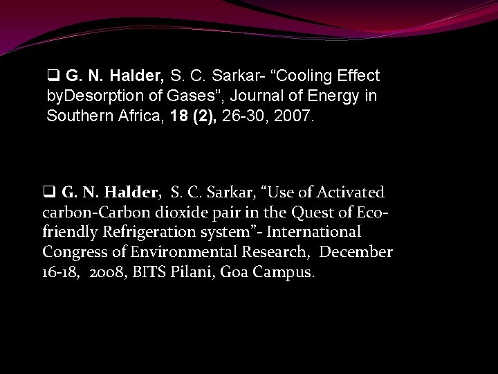 q G. N. Halder, S. C. Sarkar- “Cooling Effect by. Desorption of Gases”, Journal