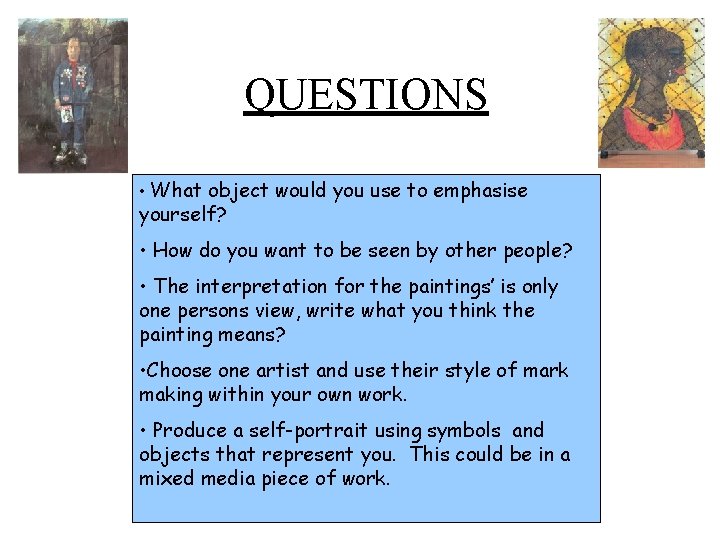 QUESTIONS • What object would you use to emphasise yourself? • How do you