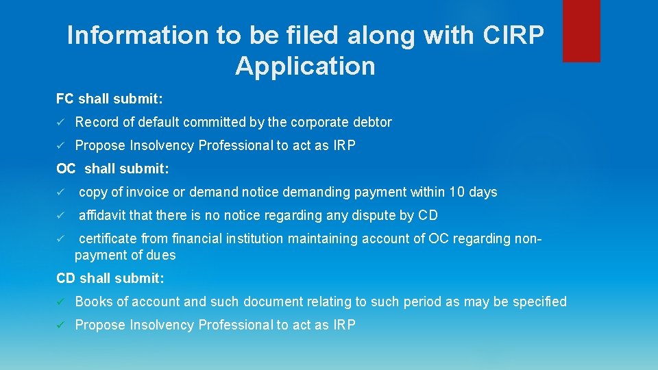 Information to be filed along with CIRP Application FC shall submit: ü Record of