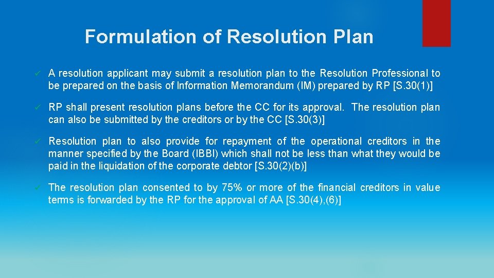 Formulation of Resolution Plan ü A resolution applicant may submit a resolution plan to