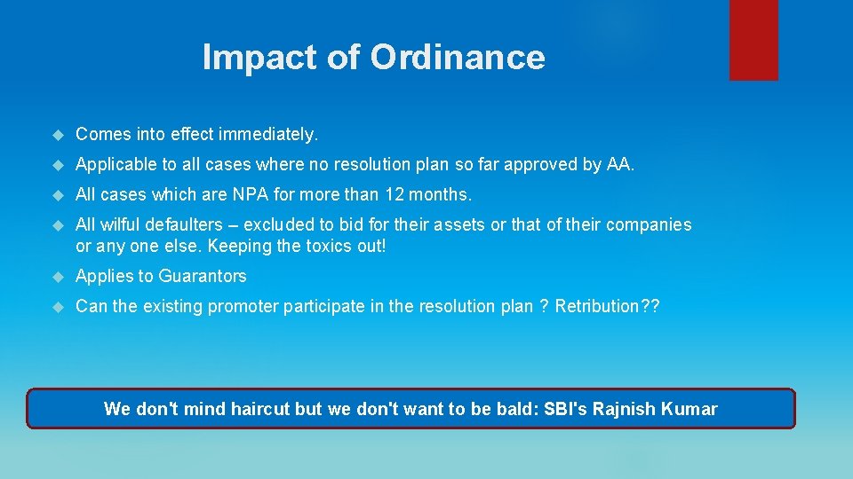 Impact of Ordinance Comes into effect immediately. Applicable to all cases where no resolution