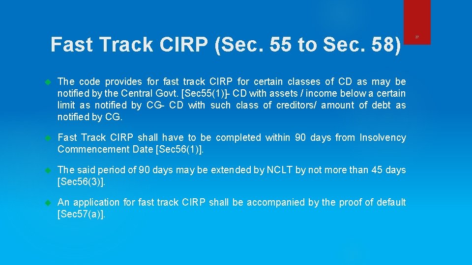 Fast Track CIRP (Sec. 55 to Sec. 58) The code provides for fast track