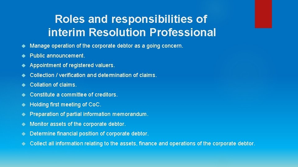 Roles and responsibilities of interim Resolution Professional Manage operation of the corporate debtor as