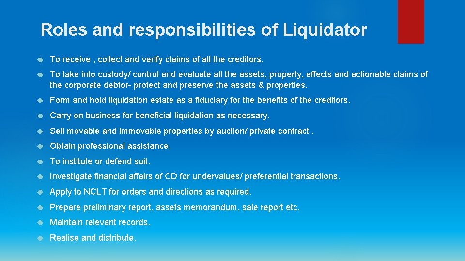 Roles and responsibilities of Liquidator To receive , collect and verify claims of all