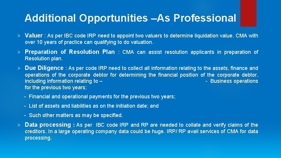 Additional Opportunities –As Professional Ø Valuer : As per IBC code IRP need to