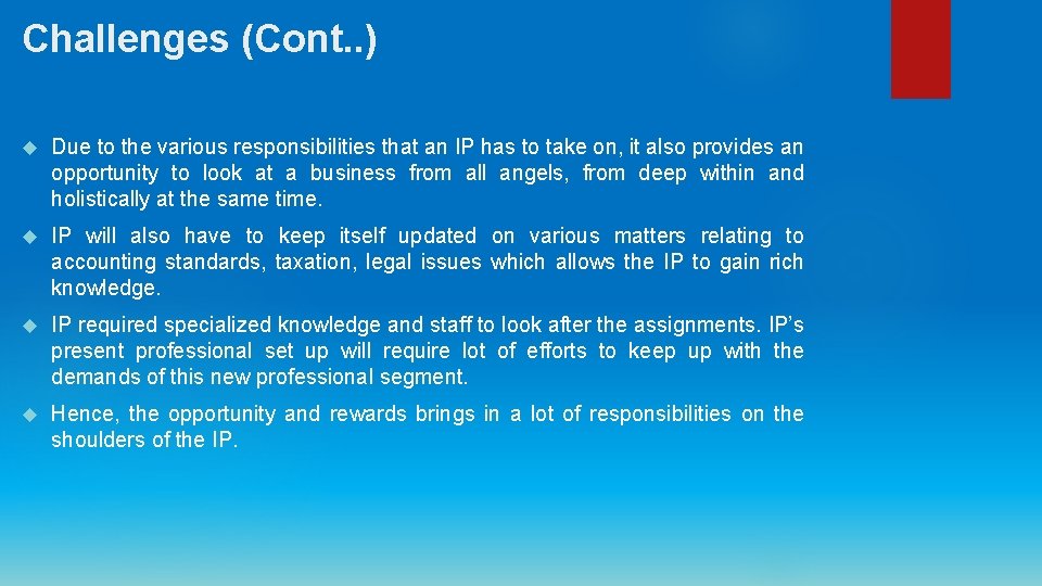 Challenges (Cont. . ) Due to the various responsibilities that an IP has to